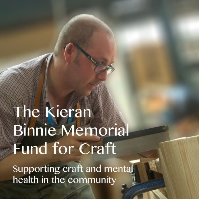 The Kieran Binnie Memorial Fund for Craft &#8211