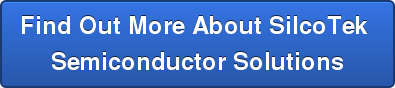 Find Out More About SilcoTek  Semiconductor Solutions