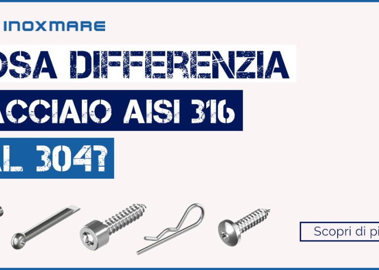 AISI 316 e 304 – Quali Differenze? – Blog Inox mare