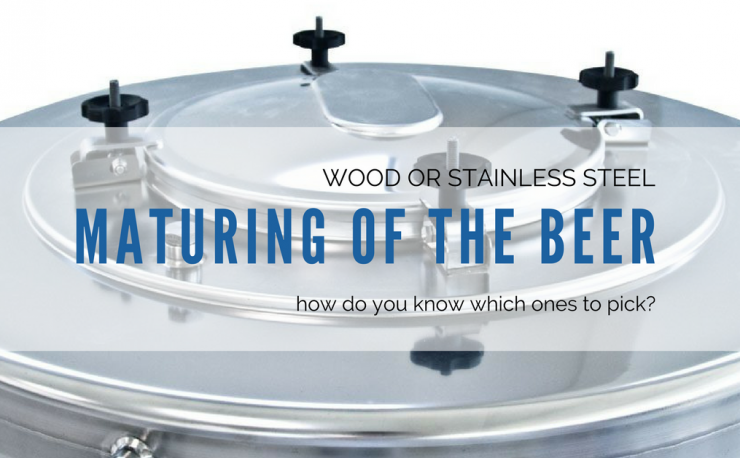 Maturing of the Beer – Wood or Stainless Steel: Do You Know What’s Better?