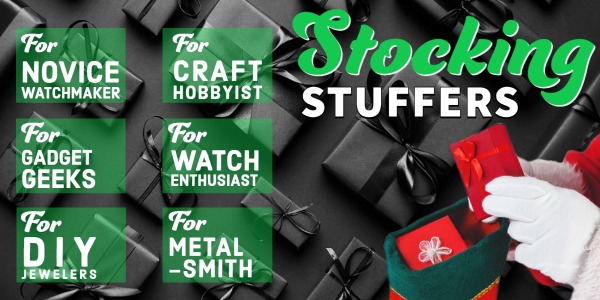 Stocking Stuffer Ideas for Watchmakers Jewelers DIY Hobbyist Metalsmith and Gadget Geeks